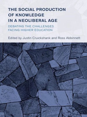 cover image of The Social Production of Knowledge in a Neoliberal Age